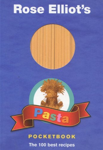 Rose Elliot's Pasta Pocketbook: 100 Fast, Fresh And Fabulous Suppers Leisure, Home & Garden