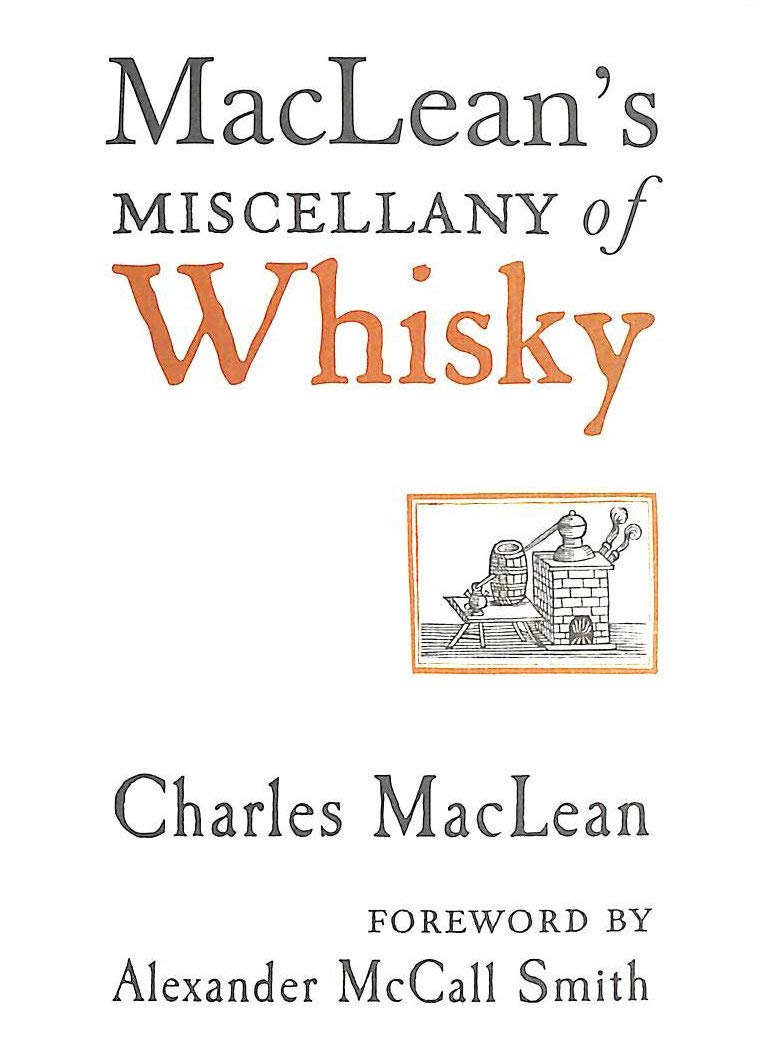 MacLean's Miscellany of Whisky: Forew. by Alexander McCall Smith Leisure, Home & Garden