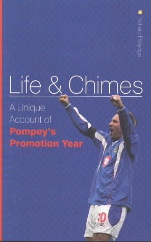 Life and Chimes: A Unique Account of Pompey's Promotion Year Leisure & Fun