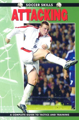 Soccer Skills - Attacking: A Complete Guide to Tactics and Training Leisure & Fun