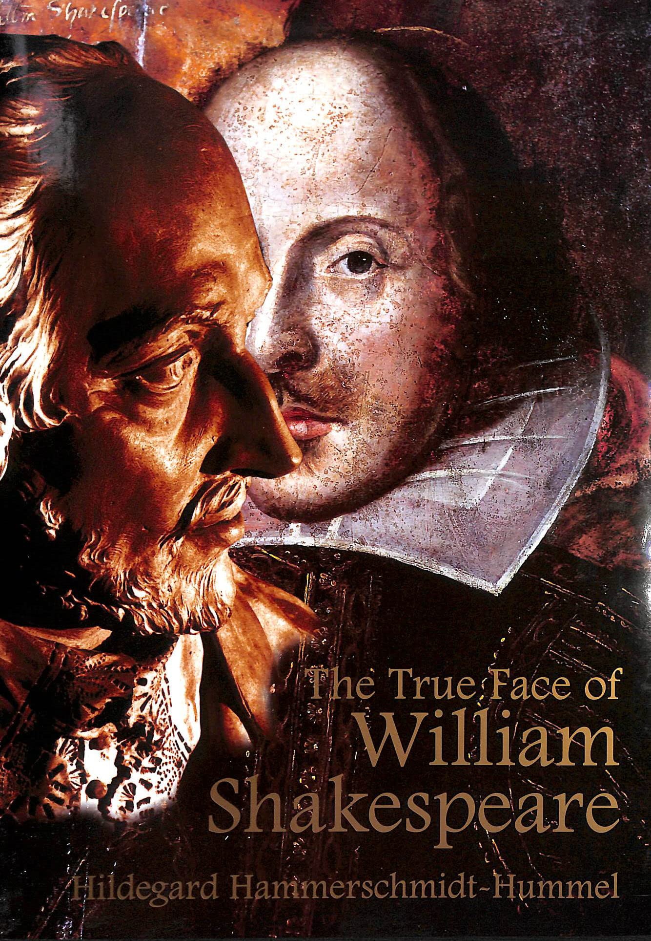 The True Face of William Shakespeare: The Poet's Death Mask and Likenesses from Three Periods of His life Drama
