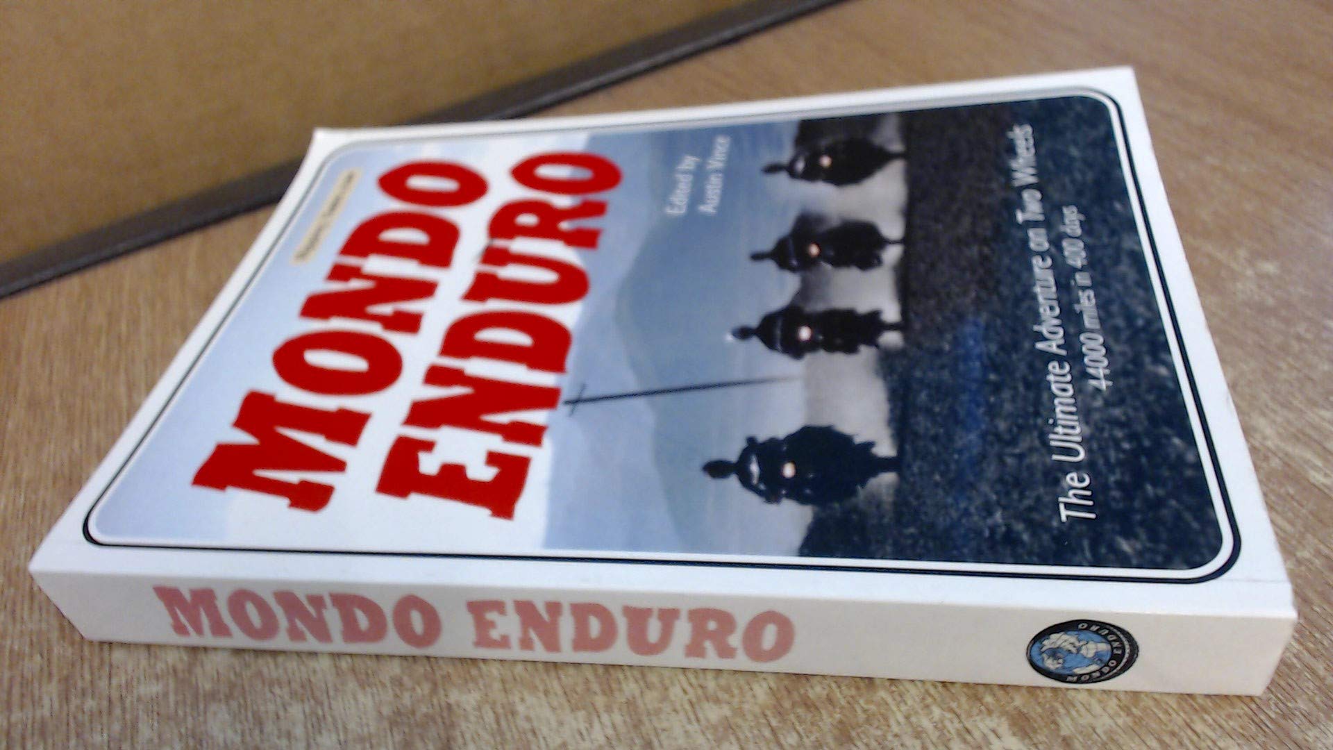 Mondo Enduro: The Ultimate Adventure on Two Wheels - 44,000 Miles in 400 Days book