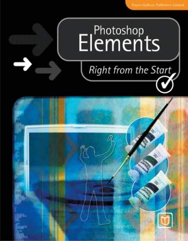 Photoshop Elements Right from the Start (Right from the Start guides) Hobbies & Crafts