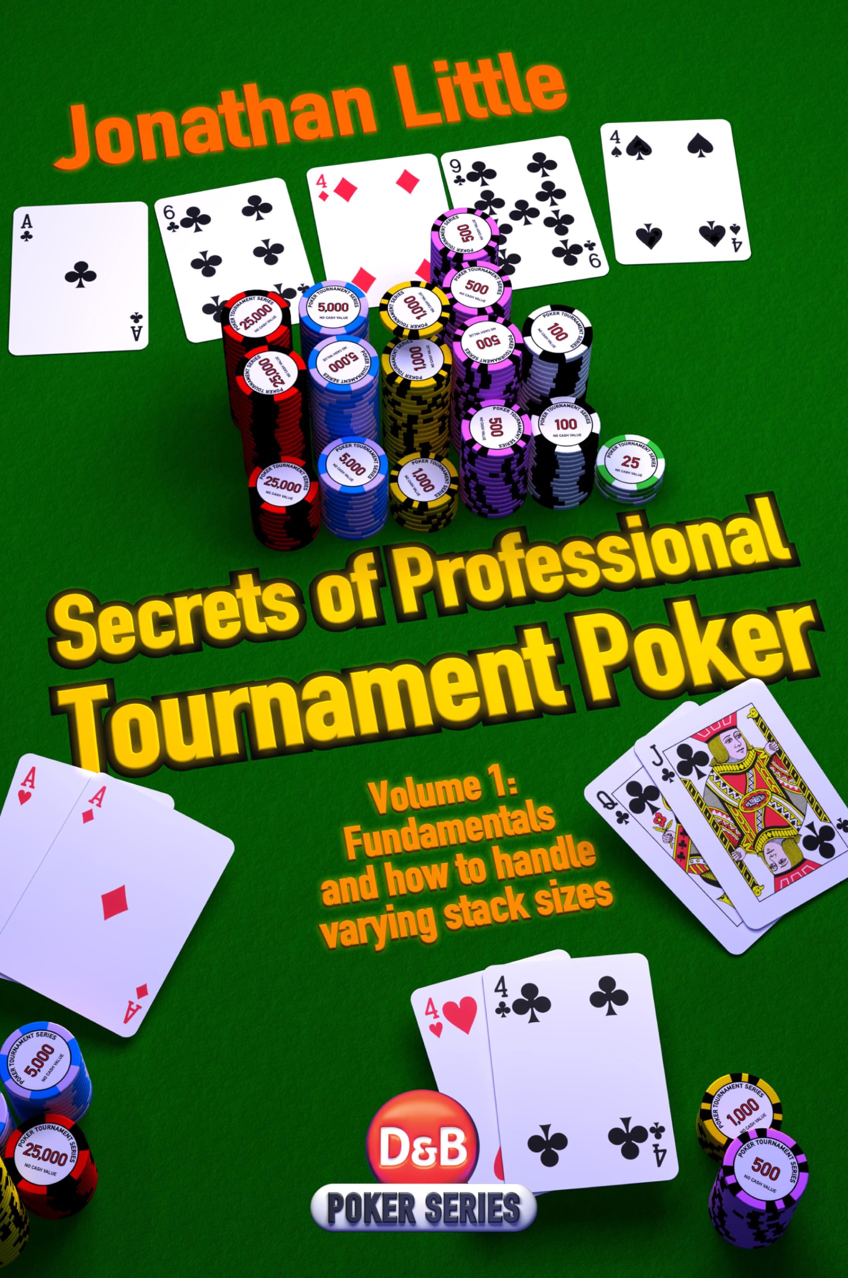 Secrets of Professional Tournament Poker: V. 1: Fundamentals and How to Handle Varying Stack Sizes (D&B Poker Series, Band 1) Leisure & Fun