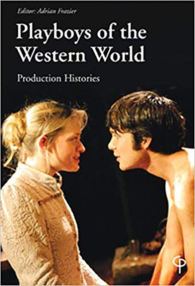 Playboys of the Western World: Production Histories Drama