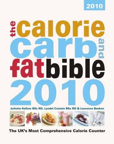 CALORIE CARB & FAT BIBLE 2010 (The Calorie, Carb and Fat Bible: The UK's Most Comprehensive Calorie Counter) book