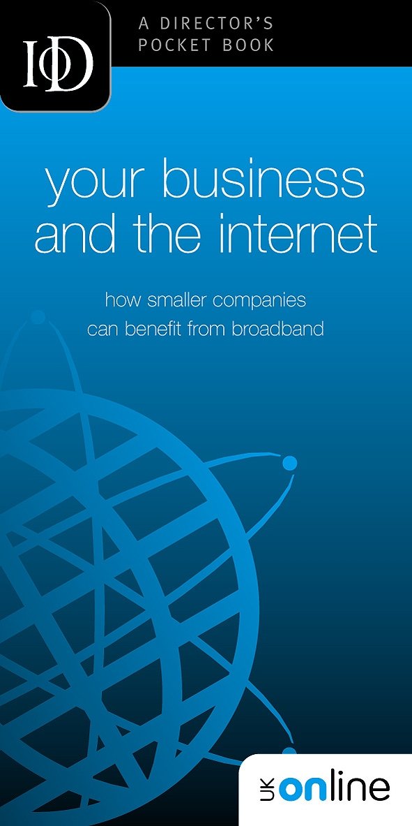 Your Business and the Internet (IOD Pocket Book) Business, Finance & Career