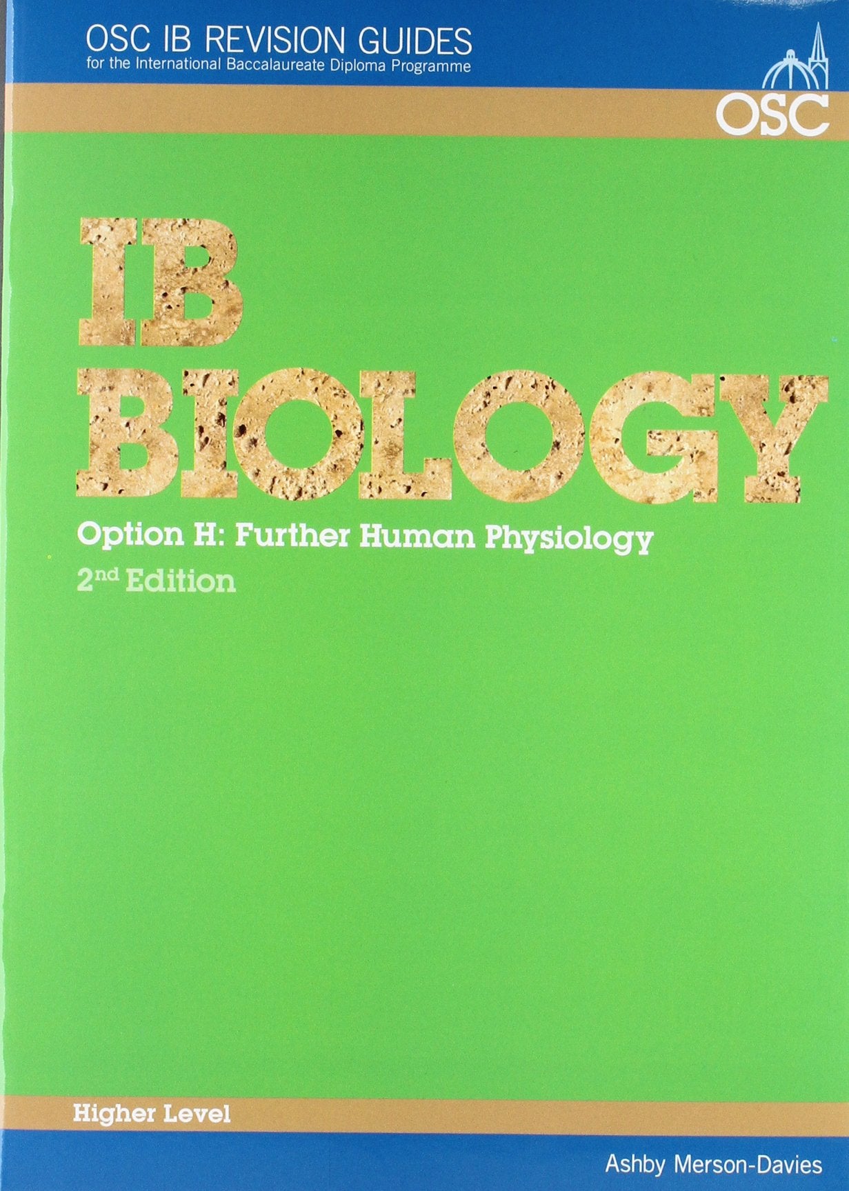 IB Biology - Option H: Further Human Physiology Higher Level (OSC IB Revision Guides for the International Baccalaureate Diploma) Non-fiction