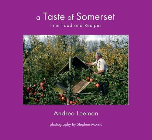 A Taste of Somerset: Fine Food and Recipes Leisure, Home & Garden