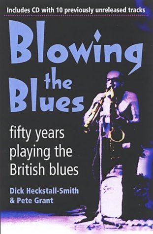 Blowing the Blues: Fifty Years Playing the British Blues: A Personal History of the British Blues Pop culture