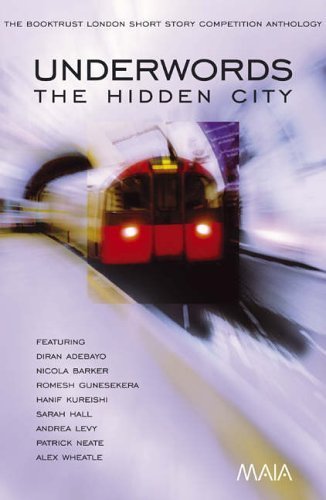 Underwords: The Hidden City : The Booktrust London Short Story Competition Anthology Contemporary literature