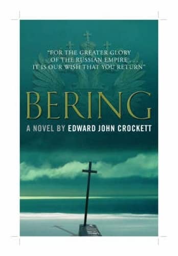 Bering: A Novel of the Russian Imperial Great Northern Expedition Contemporary literature