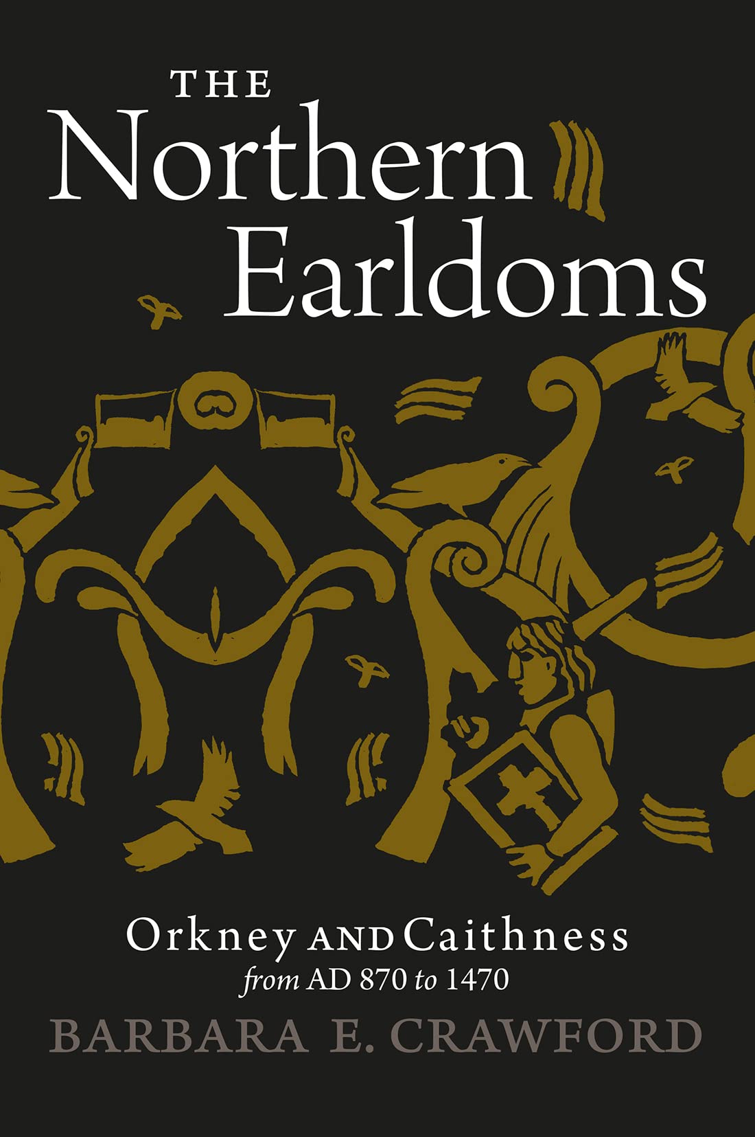 The Northern Earldoms: Orkney and Caithness from AD 870 to 1470 book