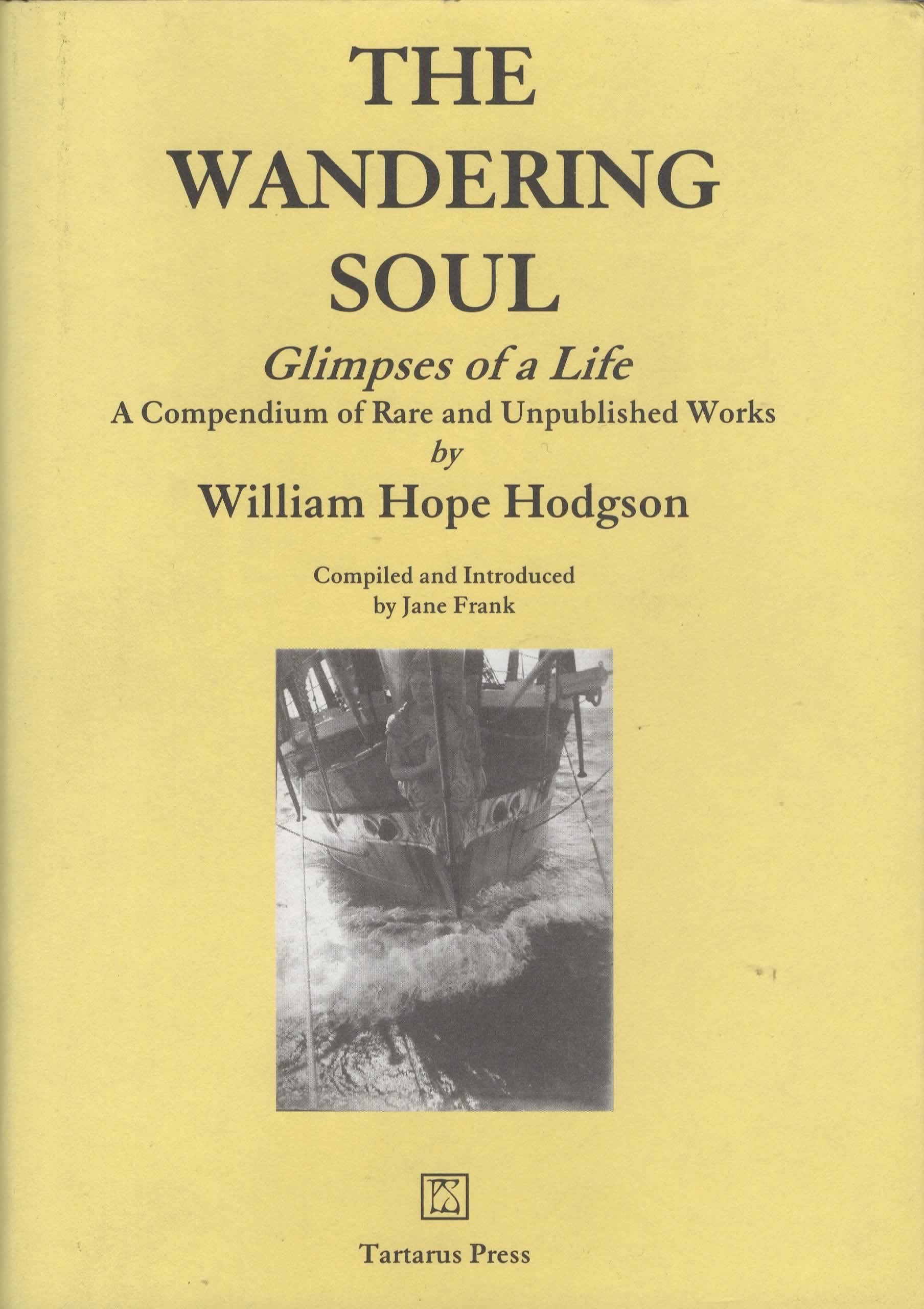 The Wandering Soul: Essays and Letters by William Hope Hodgson Essays & Short Stories