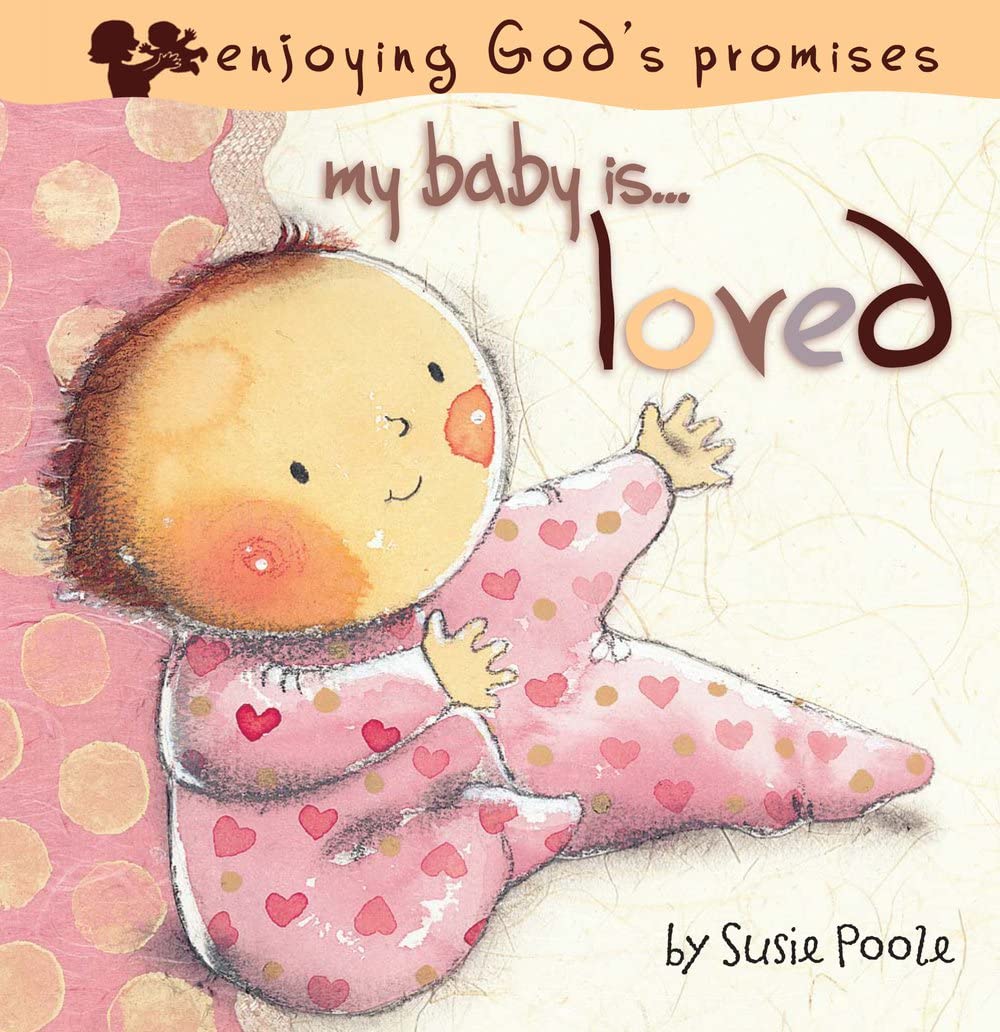 My Baby Is Loved (Pray God's Promises for Your Child) Parents & Children