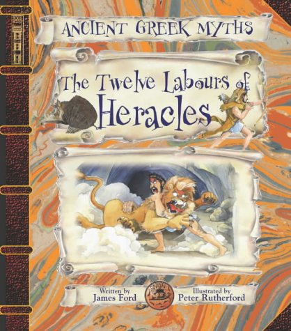 The Twelve Labours of Heracles (Ancient Greek Myths S.) Non-fiction