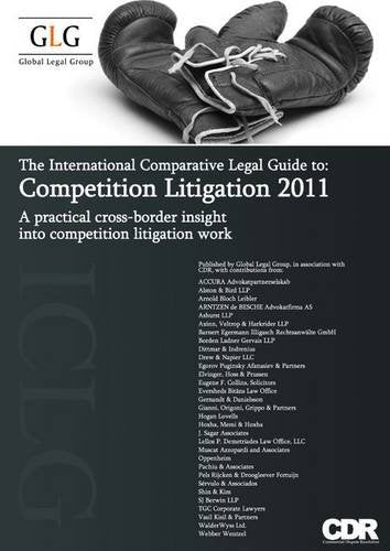 The International Comparative Legal Guide to Competition Litigation (The International Comparative Legal Guide Series) Law