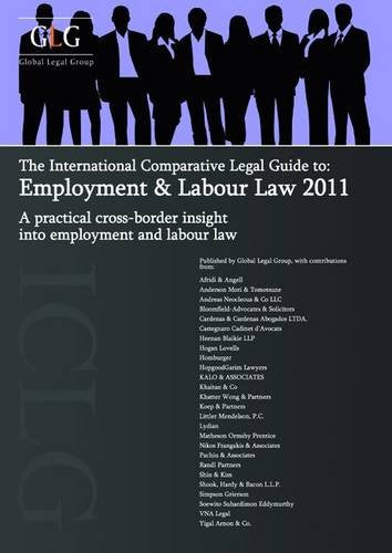 The International Comparative Legal Guide to Employment and Labour Law (International Comparative Legal Guide Series) Law