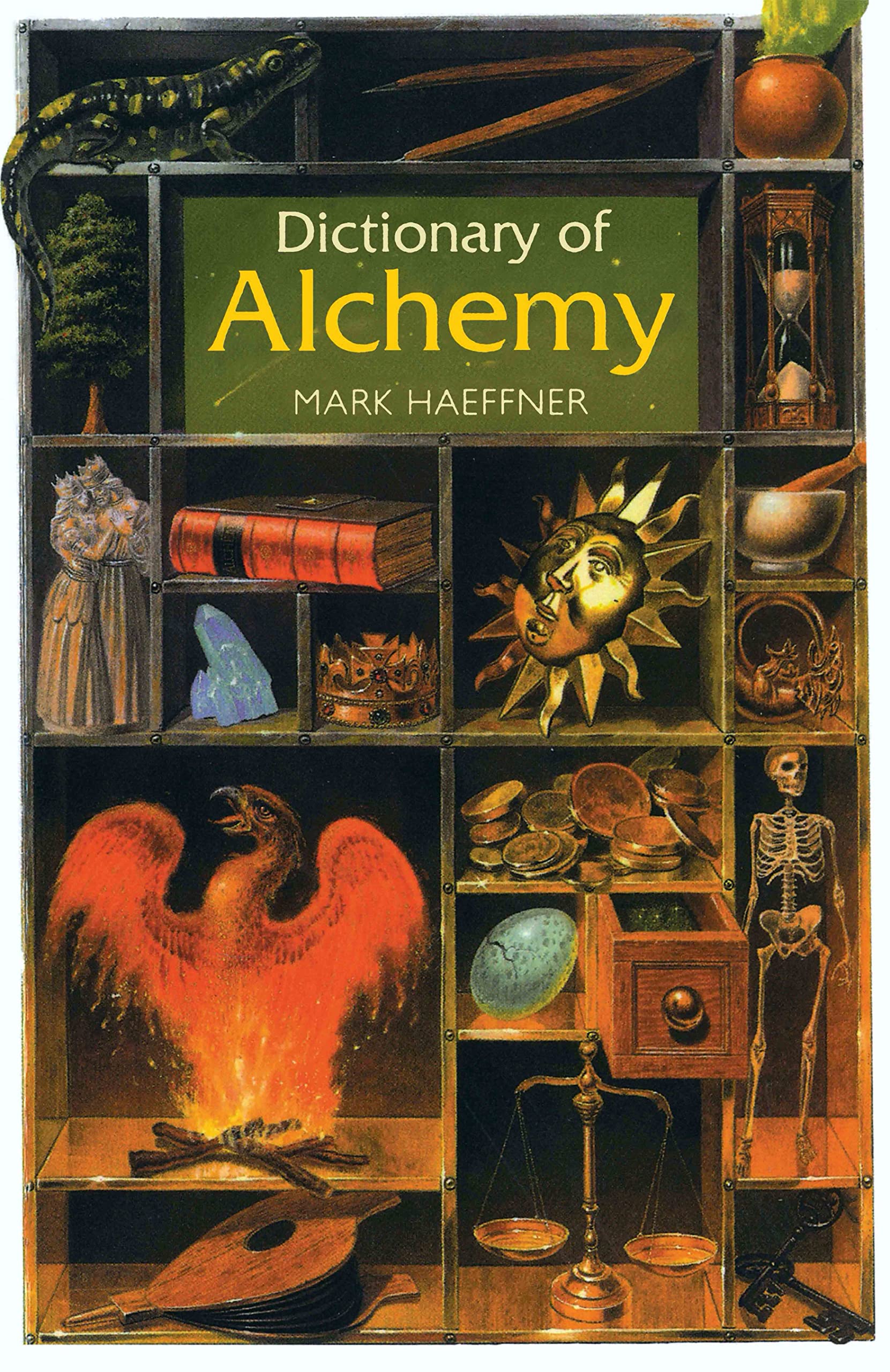 Dictionary of Alchemy: From Maria Prophetessa to Isaac Newton Philosophy
