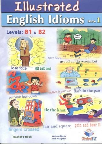 Illustrated Idioms B1 & B2 - Book 1 - Teacher's Book book