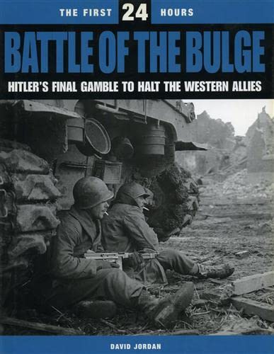 BATTLE OF THE BULGE: HITLER'S FINAL GAMBLE TO HALT THE WESTERN ALLIES book