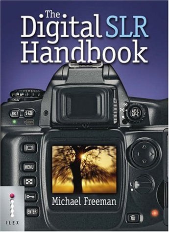 The Digital SLR Handbook: Michael Freeman Computer Science Books