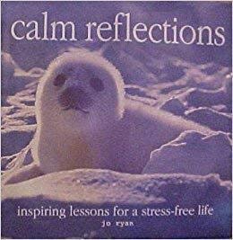 Calm Reflections: Inspiring Lessons for a Stress-free Life Lifestyle
