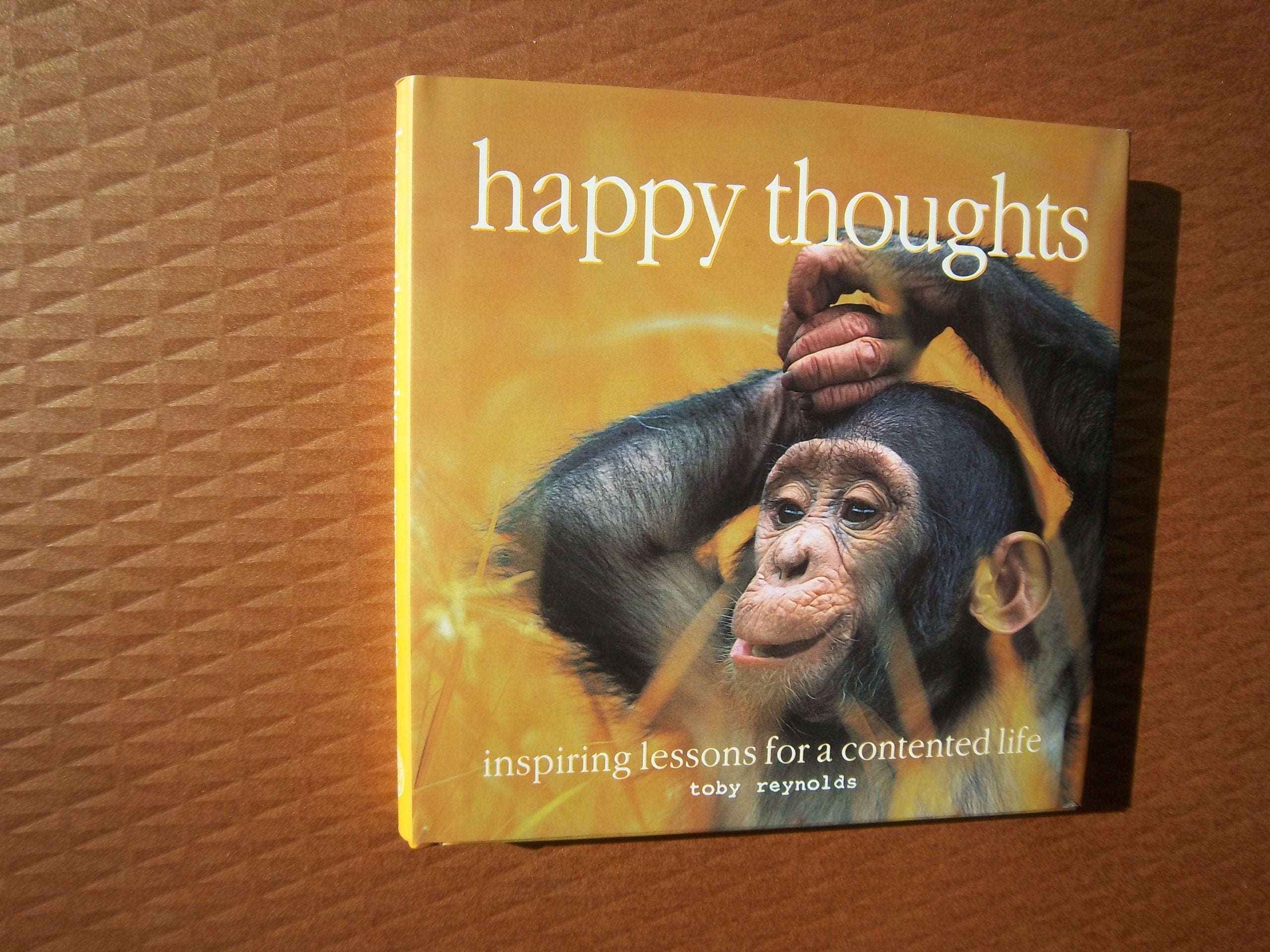 Happy Thoughts: Inspiring Lessons for a Contented Life Lifestyle