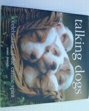 Talking Dogs, a Celebration of the Canine Spirit Books