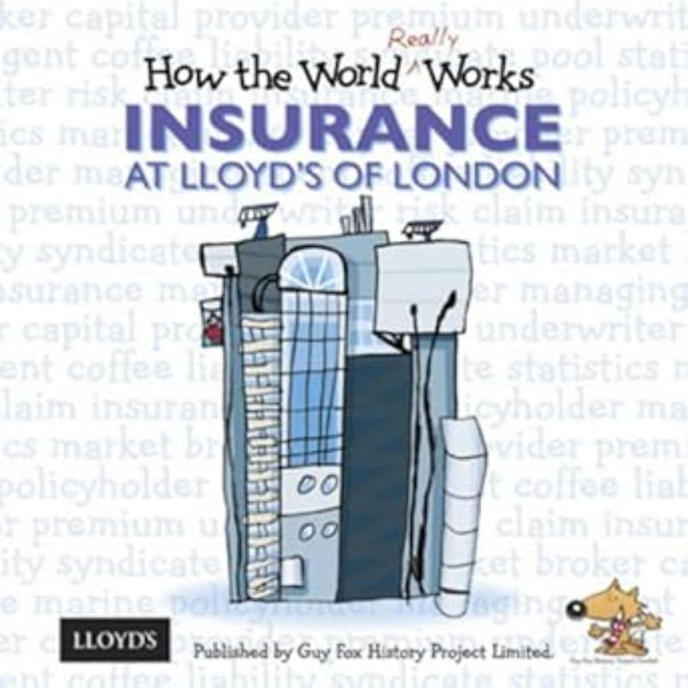 How the World Really Works: Insurance at Lloyd's of London book