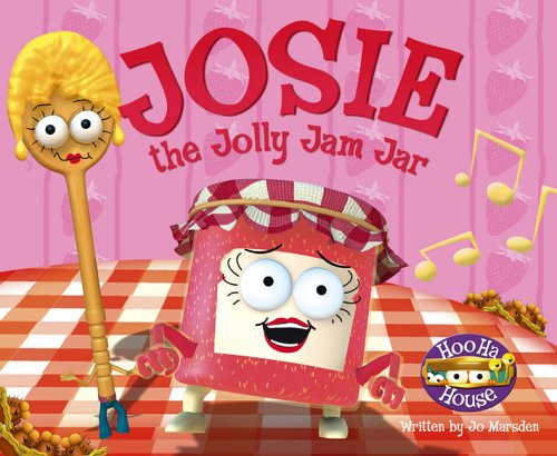 Josie the Jolly Jam Jar (Hoo Ha House S.) Novels & Short Stories