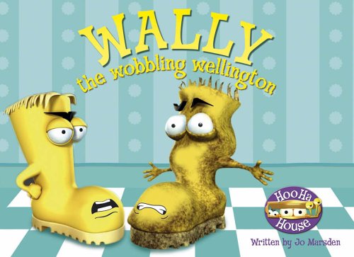 Wally the Wobbling Wellington (Hoo Ha House S.) Novels & Short Stories