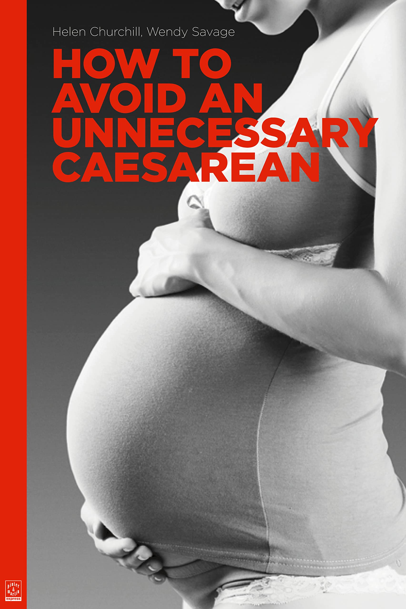 How to Avoid an Unnecessary Caesarean: A Handbook for Women Who Want a Natural Birth Medicine