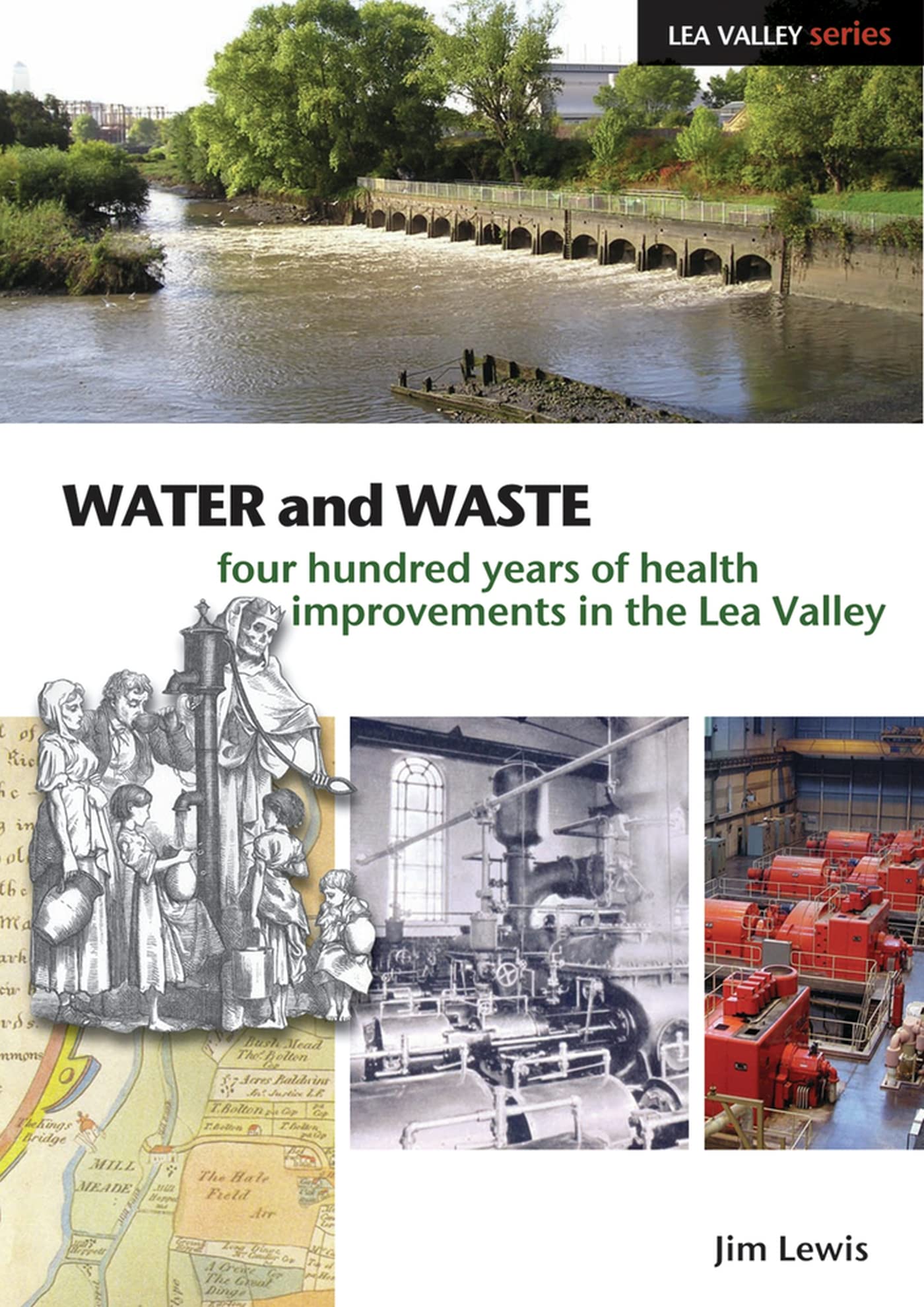 Water and Waste: Four Hundred Years of Health Improvements in the Lea Valley (Lea Valley Series) Medicine