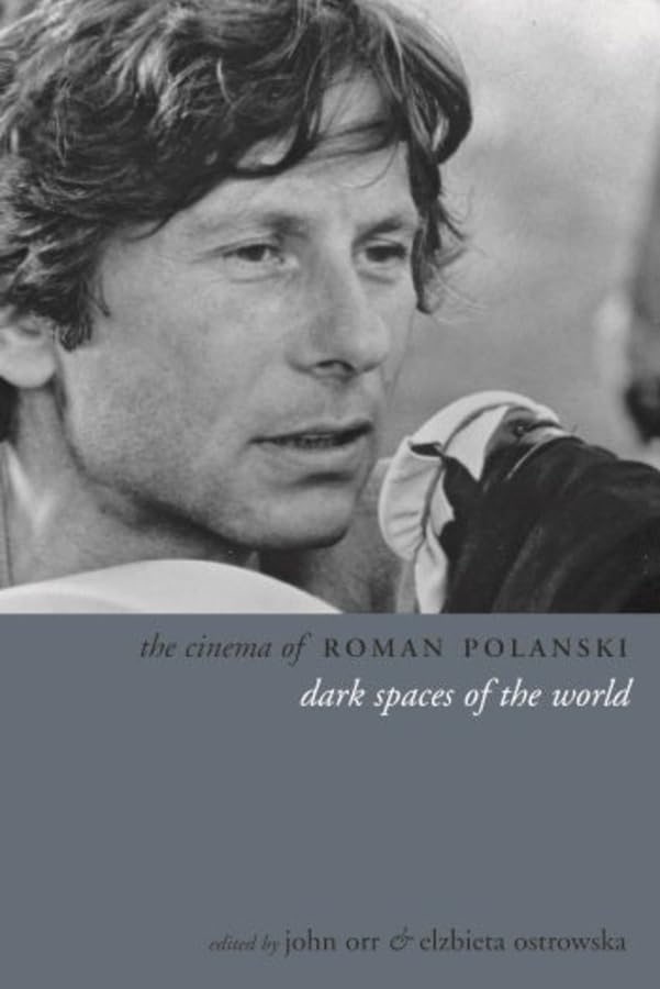 The Cinema of Roman Polanski: Dark Spaces of the World (Directors Cuts) Social Sciences