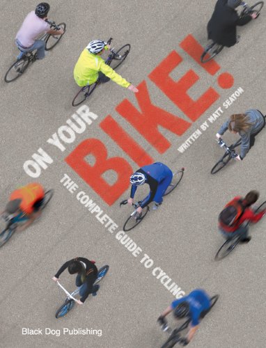 On Your Bike!: The Complete Guide to Cycling Leisure & Fun