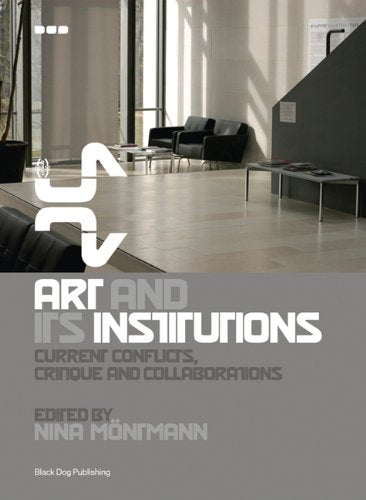 Art And Its Institutions: Current Conflicts, Critique And Collaborations Film, Art & Culture