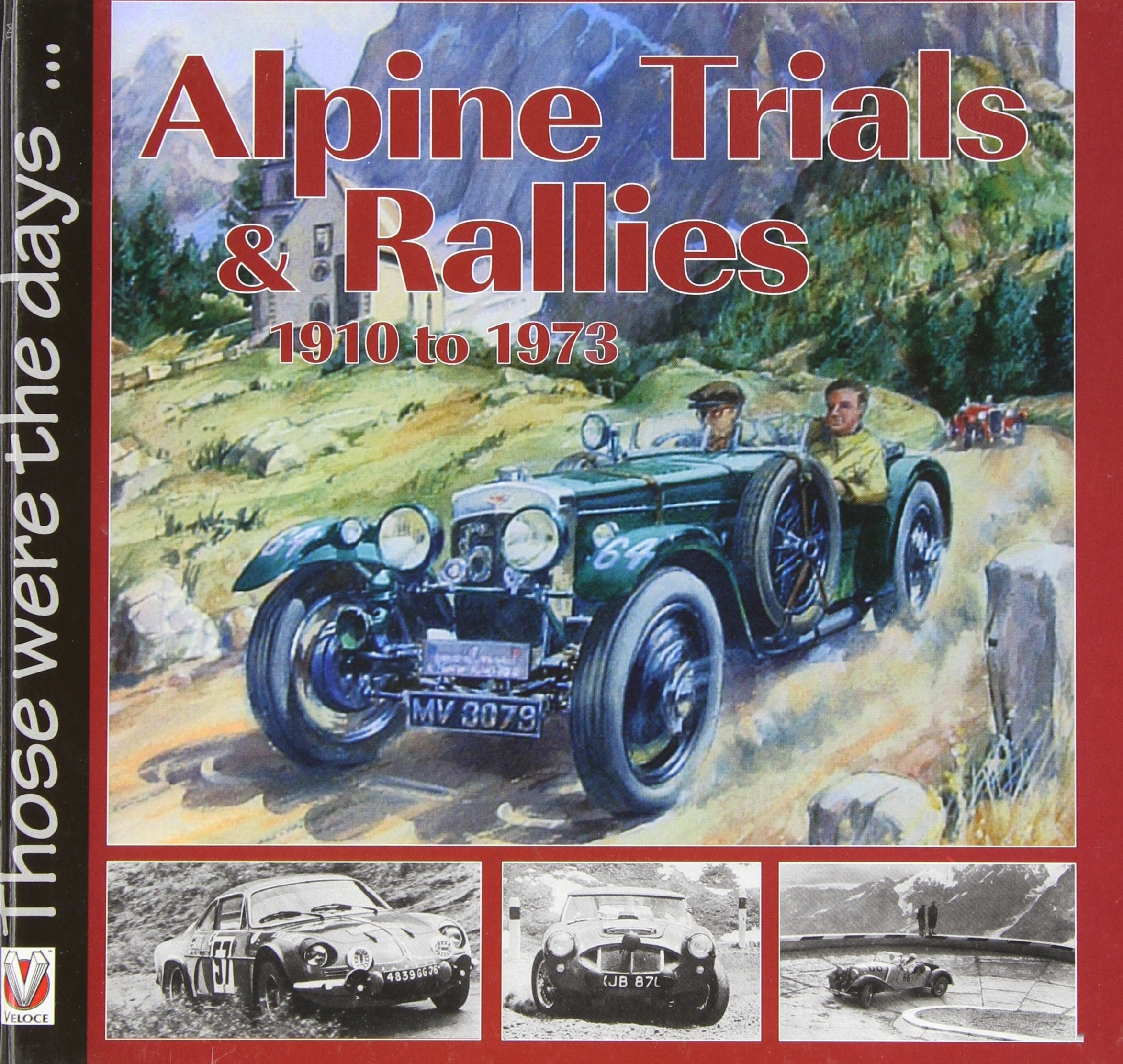 Alpine Trials & Rallies: 1910-1973 (Those Were the Days…) Arts & Culture