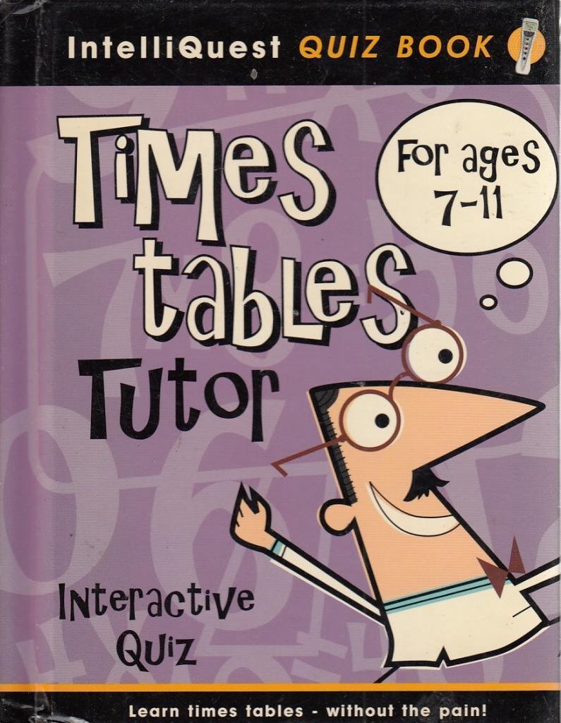 Times Tables Tutor for Ages 7-11 IntelliQuest Quiz book