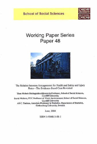 The Relation Between Arrangements for Health and Safety and Injury Rates - the Evidence-based Case Revisited (Working Paper S., Band 48) Natural Sciences