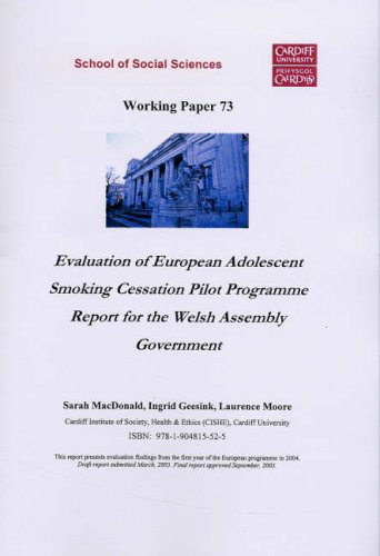 Evaluation of European Adolescent Smoking Cessation Pilot Programme: Report of the Welsh Assembly Government (Working Paper Series) Natural Sciences