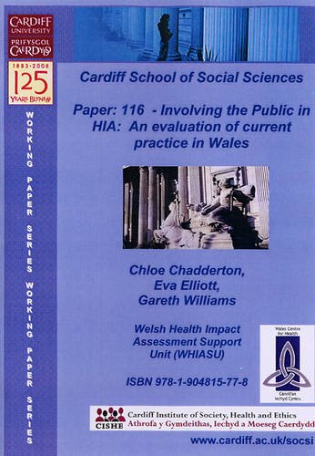 Involving the Public in HIA: An Evaluation of Current Practice in Wales (Cardiff University, School of Social Sciences, Working Papers) Medicine