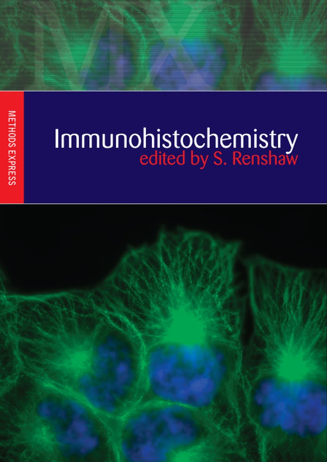 Immunohistochemistry: Methods Express Series Medicine