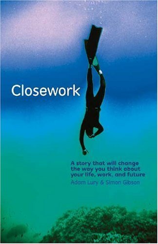 Closework: A Story That Will Change The Way You Think About Your Life, Work, And Future book