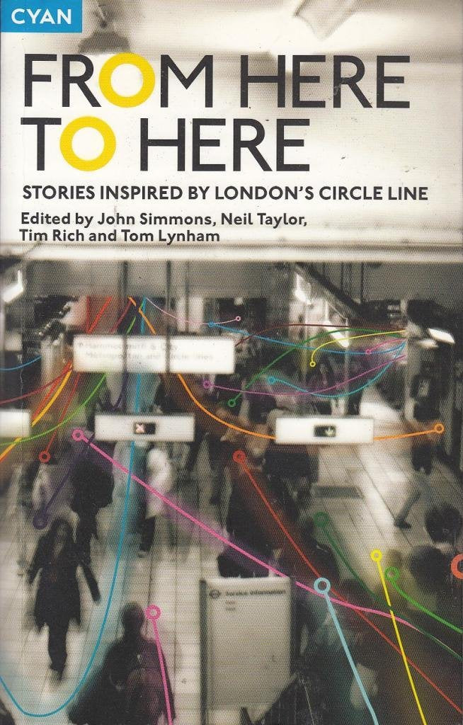 From Here to Here: Stories inspired by London's Circle Line Contemporary literature