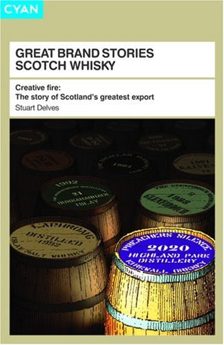 Scotch Whisky: Creative Fire, The Story of Scotland's Greatest Export book