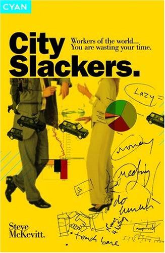 City Slackers: Workers of the World...You Are Wasting Your Time! book