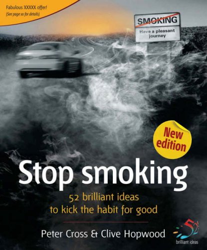 Stop Smoking: 52 Brilliant Ideas for Kicking the Habit for Good Health, Nutrition & Fitness