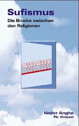Sufismus, Die Brücke zwischen den Religionen Religion & Esotericism