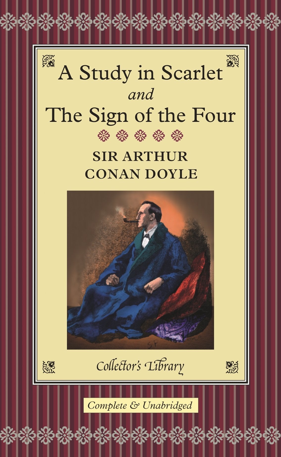 A Study in Scarlet and The Sign of the Four: Complete & Unabridged Classics